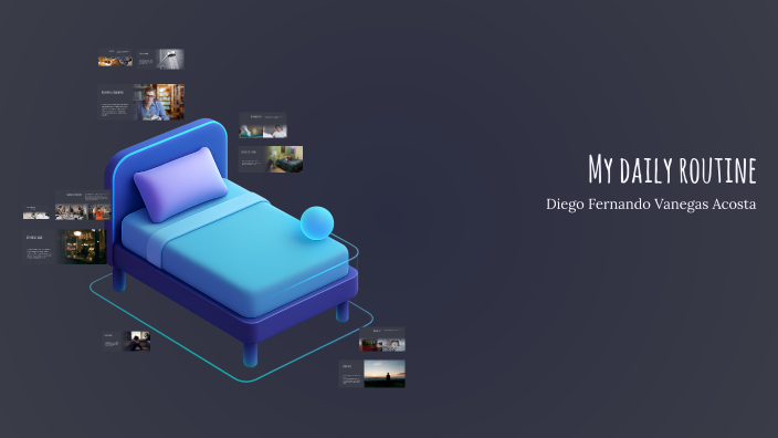 My Daily Routine by Diego Vanegas on Prezi