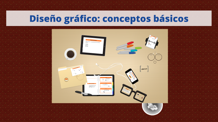 Diseño gráfico: conceptos básicos by Andrés Esteban Marín on Prezi