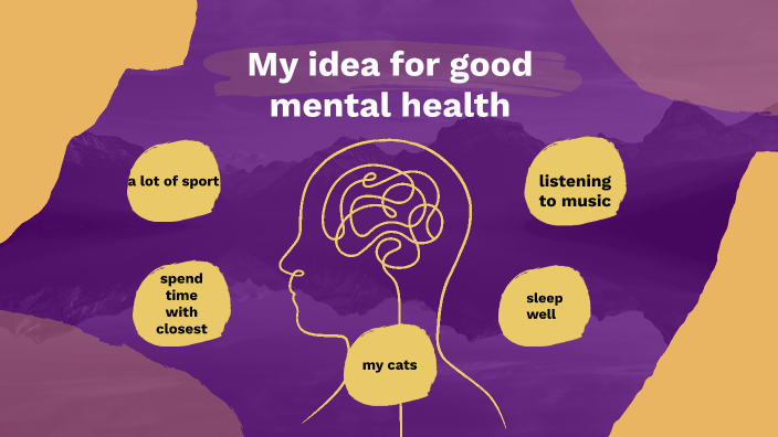 my-idea-for-good-mental-health-by-k0ni3czk4-on-prezi
