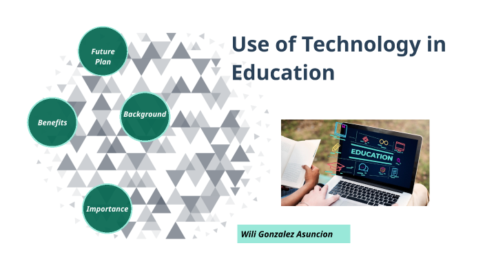 Technology in Education by Wili Gonzalez on Prezi