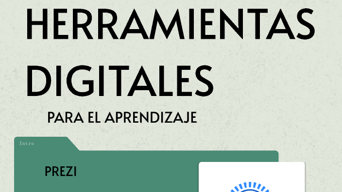 HERRAMIENTAS DIGITALES PARA EL APRENDIZAJE by Geraldine on Prezi