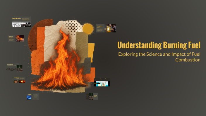 Understanding Burning Fuel by Bushra Hassan on Prezi