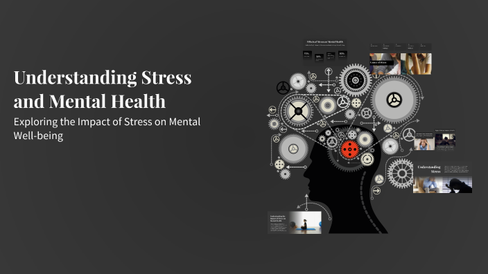 Understanding Stress and Mental Health by Precious on Prezi