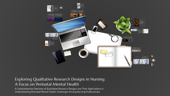 Exploring Qualitative Research Designs in Nursing: A Focus on Perinatal ...