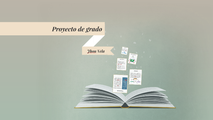 Proyecto de grado by Jhon Heli Vela Amaya on Prezi