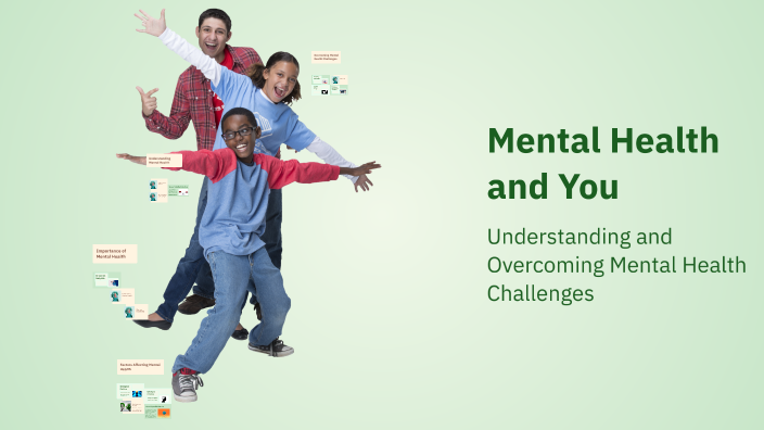 Mental Health and You by Portia on Prezi