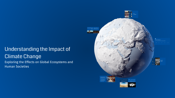 Understanding the Impact of Climate Change by Dinda on Prezi