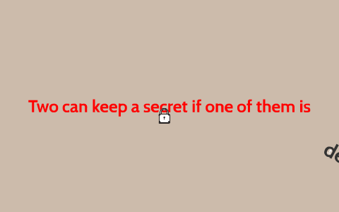 3 can keep a secret if 2 are dead shirt