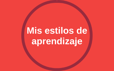 Mis estilos de aprendizaje by Jonathan Josue on Prezi