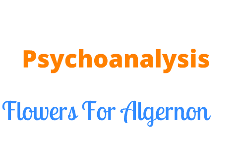 Psychoanalysis in Flowers For Algernon by Tiffany Tang on Prezi