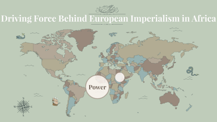 What Was The Driving Force Behind European Imperialism