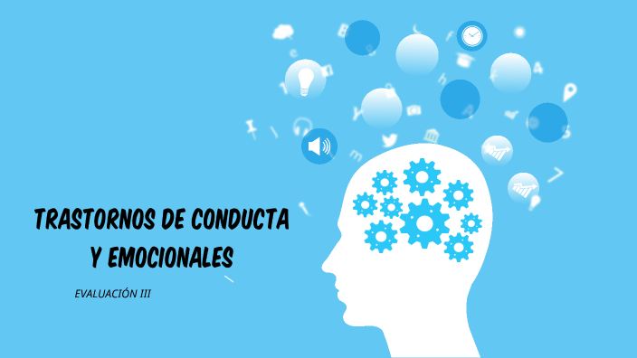 TRASTORNOS DE CONDUCTA Y EMOCIONALES by Sughey Ramírez on Prezi