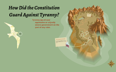 guided essay how did the constitution guard against tyranny