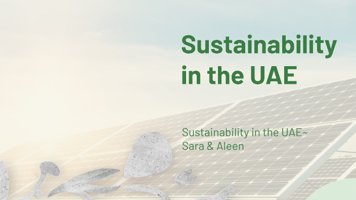 Sustainability in the UAE by Aleen Kelzia on Prezi