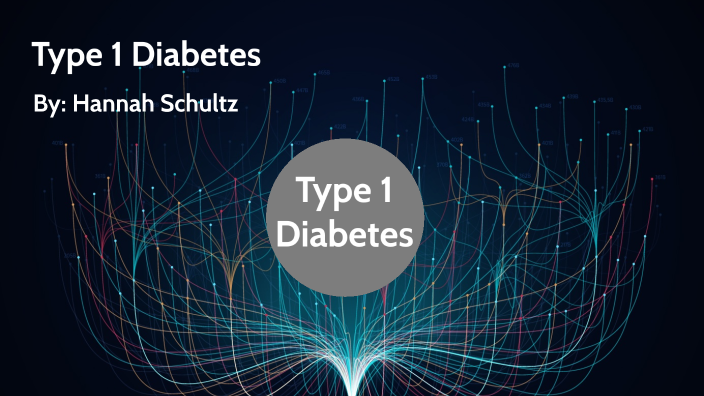 Diabetes Type 1 by Hannah Schultz on Prezi