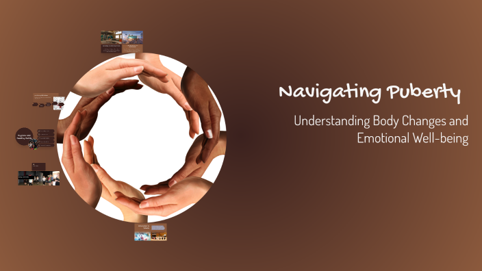 Navigating Puberty by RAJVIR KAUR on Prezi