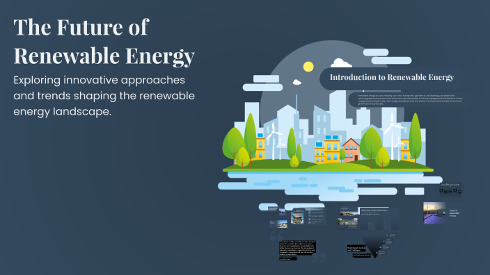 The Future of Renewable Energy by haru chie on Prezi