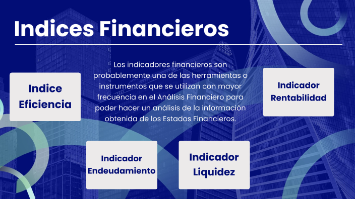 INDICES FINANCIEROS by .. ... on Prezi