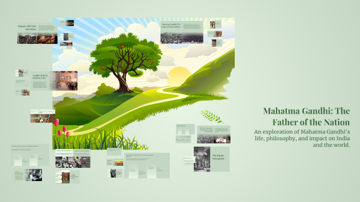 Mahatma Gandhi: The Father of the Nation by ISMAIL Khadki on Prezi