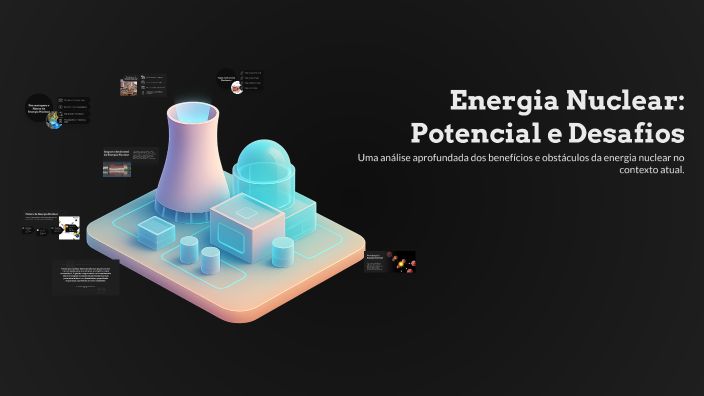 Energia Nuclear: Potencial e Desafios by Izadora da silva on Prezi