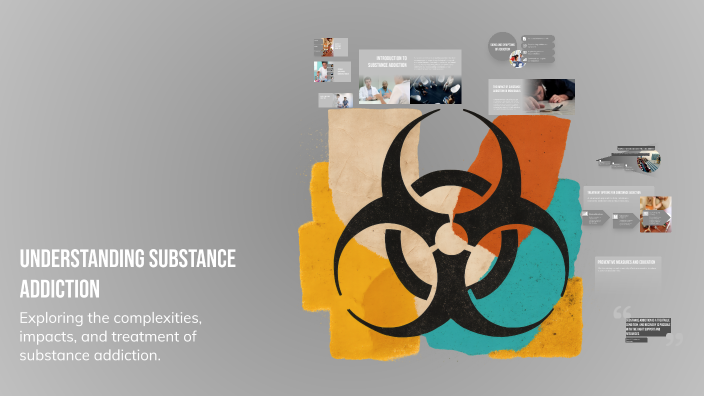 Understanding Substance Addiction by Emre SDAL on Prezi