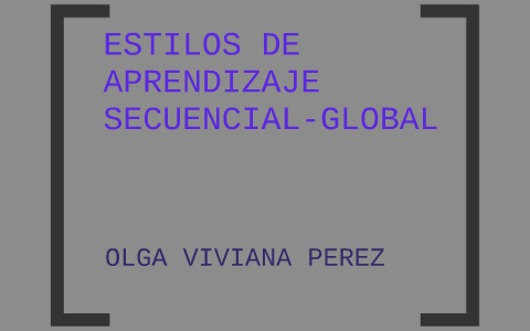 ESTILOS DE APRENDIZAJE by viviana perez on Prezi