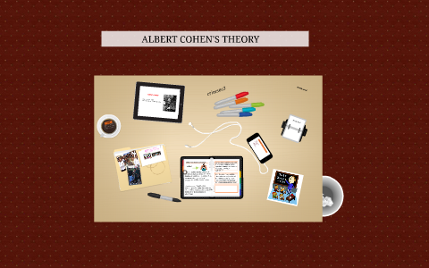 ALBERT COHEN'S THEORY by ann lee on Prezi