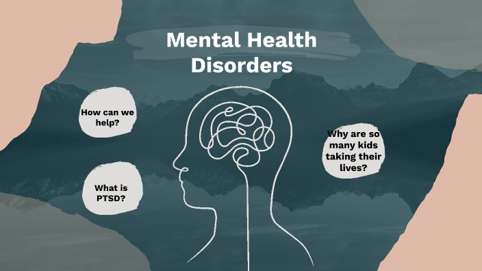 Mental Health Disorders by Jordi Bermudez on Prezi