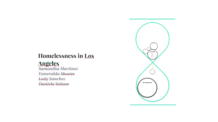 Homelessness in Los Angeles by sammy Martinez on Prezi