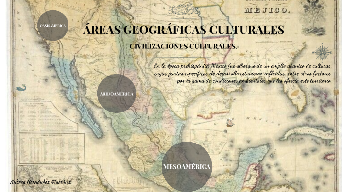 ÁREAS GEOGRÁFICAS CULTURALES by andrea hernandez on Prezi