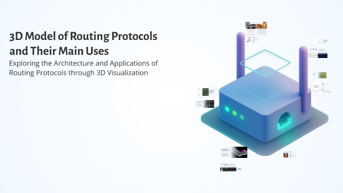 3D Model of Routing Protocols and Their Main Uses by HASSAN. MX on Prezi