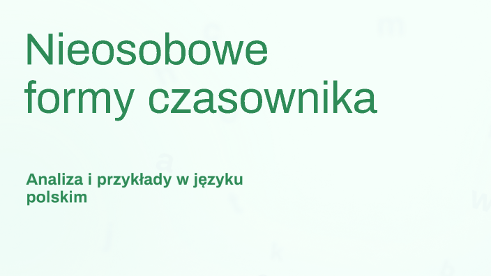 Nieosobowe formy czasownika by Renata Blok on Prezi