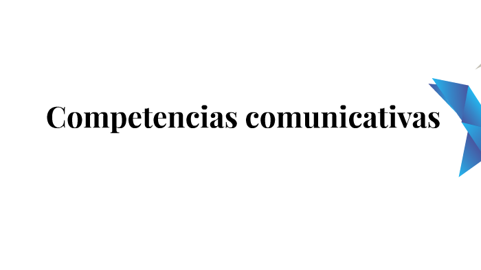 Competencias comunicativas by Zuni Fariña on Prezi