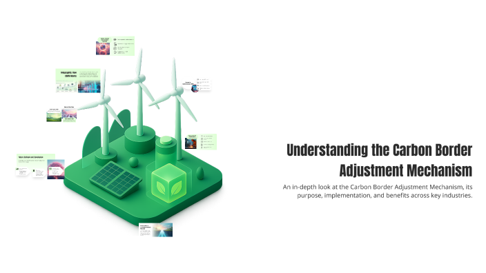 Understanding the Carbon Border Adjustment Mechanism by Abdul Ahad on Prezi
