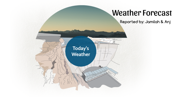 Weather Forecast Science Weather Forecast; Science by jamilah sebuja on Prezi