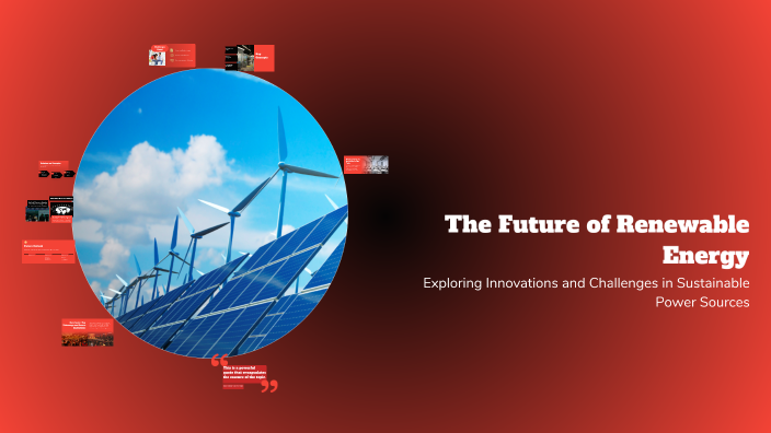 The Future of Renewable Energy by Wiku Master on Prezi
