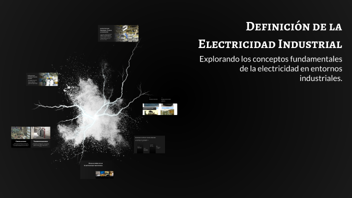 Definición de la Electricidad Industrial by brayan vasquez on Prezi
