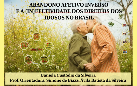 Abandono Afetivo Inverso e a (in)efetividade dos direitos dos idosos no ...