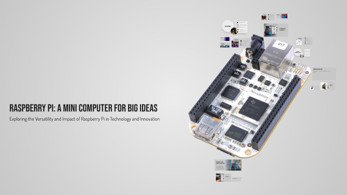 Raspberry Pi: A Mini Computer for Big Ideas by Ishu Singh on Prezi