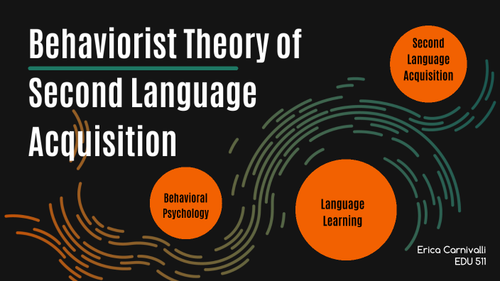 behaviorist theory of language acquisition case study