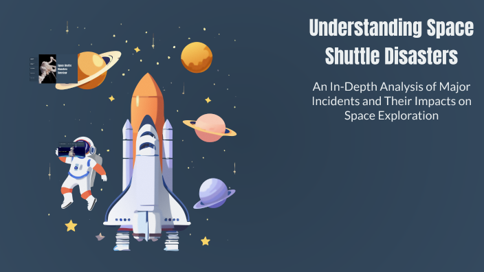 Understanding Space Shuttle Disasters by Rebal Zabade on Prezi