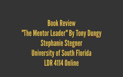 The Mentor Leader By Tony Dungy by Stephanie Stegner on Prezi Next