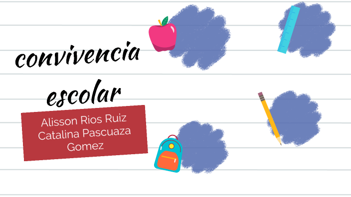 convivencia escolar by catalina pascuaza on Prezi