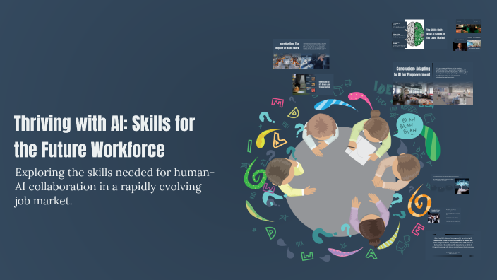 Thriving with AI: Skills for the Future Workforce by Anish Rao on Prezi
