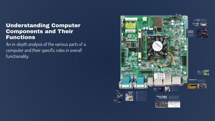 Understanding Computer Components and Their Functions by Om Utekar on Prezi