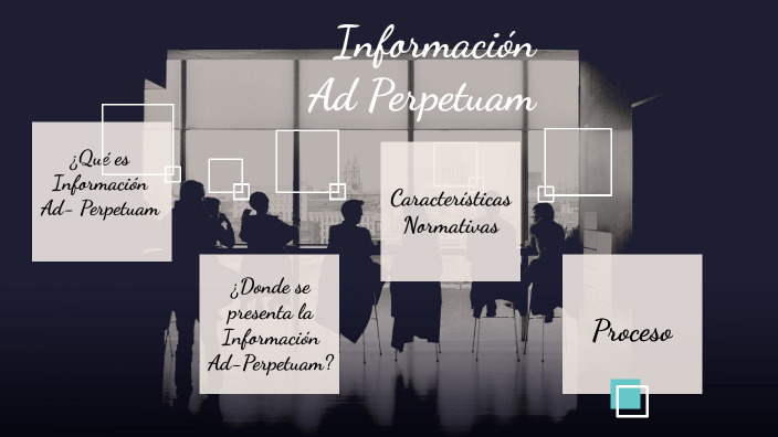Información Ad-Perpetuam by Griselda Abigail Moreno on Prezi
