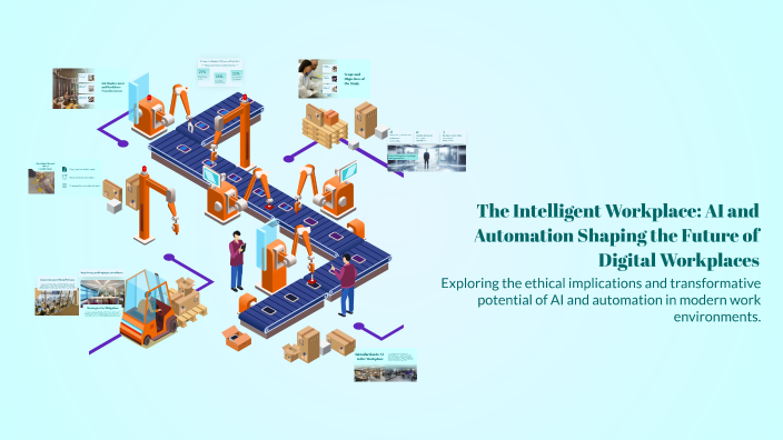 The Intelligent Workplace: AI and Automation Shaping the Future of ...