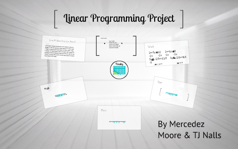 Linear Programming Project by Mercedez Moore on Prezi