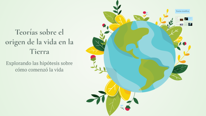 Teorías sobre el origen de la vida en la Tierra by Marvin Capellan on Prezi