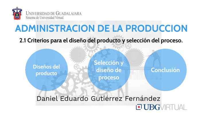 ADMINISTRACION DE LA PRODUCCION by Daniel Gutierrez on Prezi